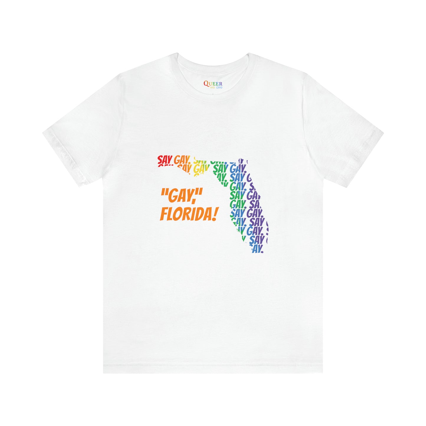 Say Gay Florida Unisex T-shirt - Queer We Are Shop