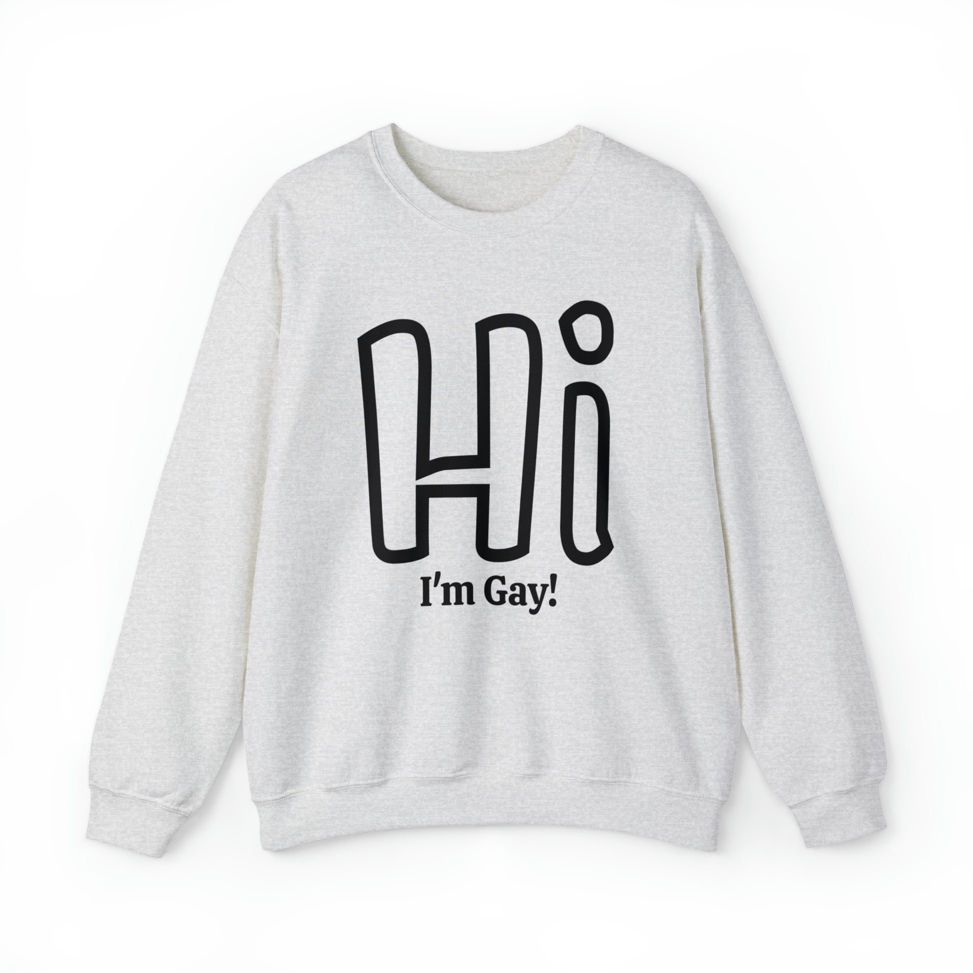 Hi I'm Gay Unisex Sweatshirt - Queer We Are Shop