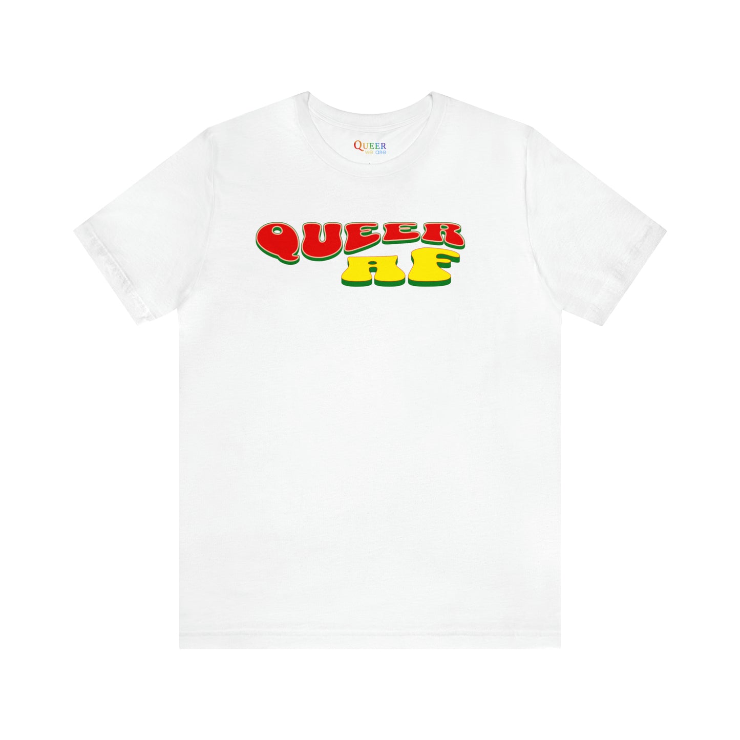 Queer AF Unisex T-shirt - Queer We Are Shop