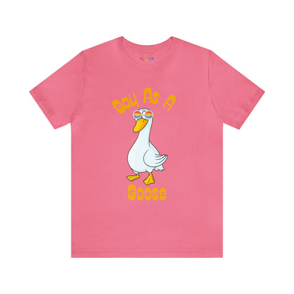 Gay As a Goose Unisex T-shirt - Queer We Are Shop