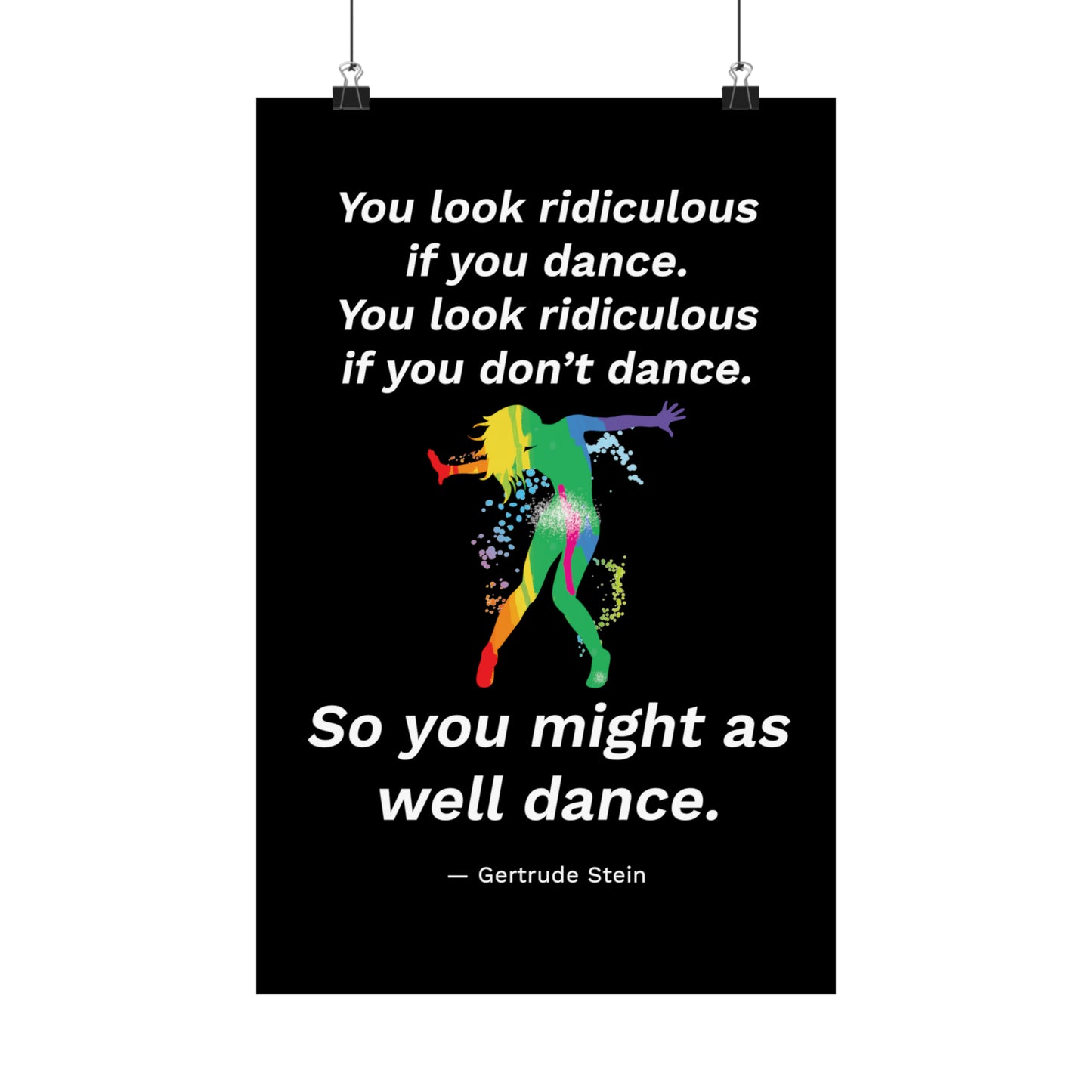 You Look Ridiculous If You Dance - Gertude Stein Quote Premium Matte Vertical Poster - Queer We Are Shop