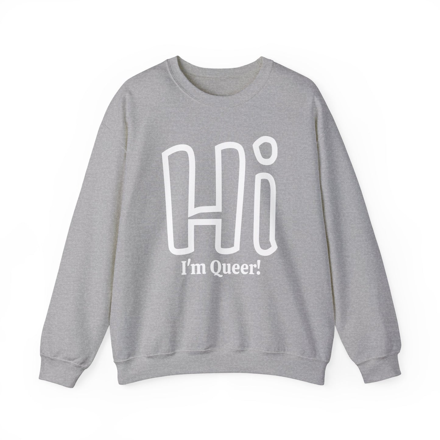Hi I'm Queer Unisex Sweatshirt - Queer We Are Shop