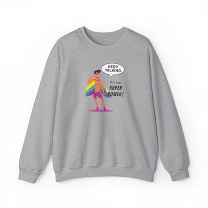 Keep Talking It's Our Super power Unisex Sweatshirt - Queer We Are Shop