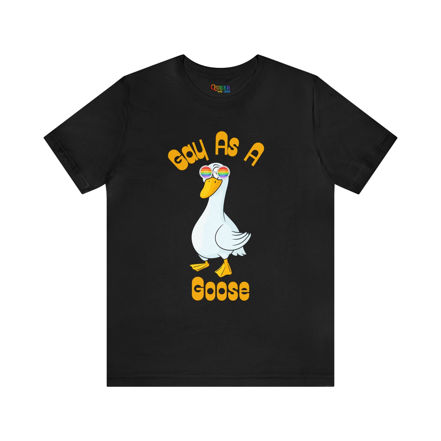 Gay As a Goose Unisex T-shirt - Queer We Are Shop
