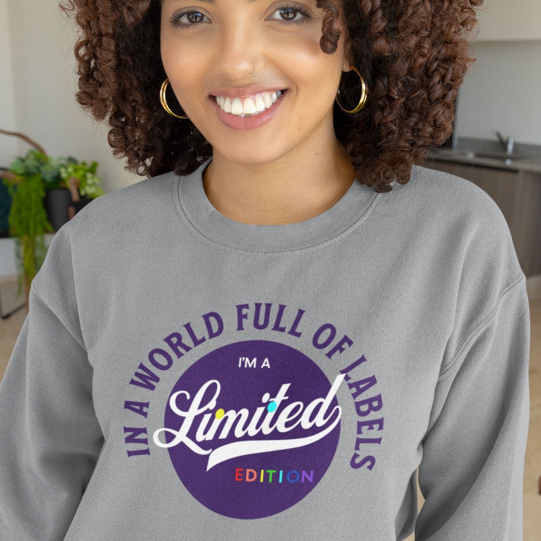 In a World Full of Labels I'm a Limited Edition LGBTQ Unisex Sweatshirt - Queer We Are Shop